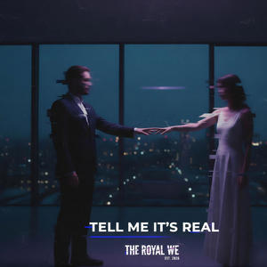 Tell Me It's Real