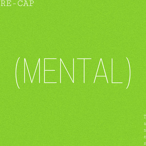 RE-CAP (MENTAL) (Explicit)