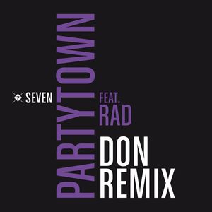 Partytown (feat. RAD) (DoN Remix)