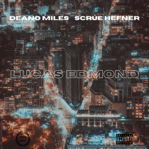 Lucas Edmond (feat. Scrue Hefner) (Explicit)
