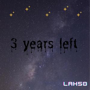 3 years left (Explicit)