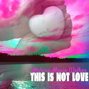 This is Not Love