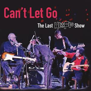 Can't Let Go (The Last HiFis Show)