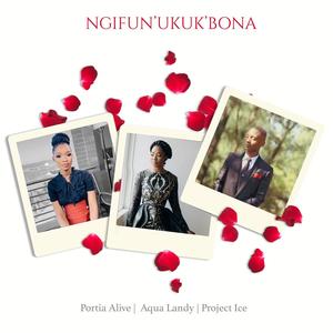 Ngifun'kuk'bona (feat. Project Ice & Aqua Landy)