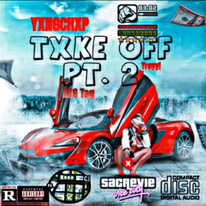 TXKE OFF (feat. Treyy! & RXG Tag) (PART. 2) (Explicit)