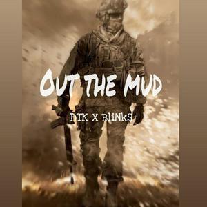 OÙT THE MUD (Explicit)