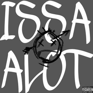 ISSA ALOT!/BADASSKID (Explicit)