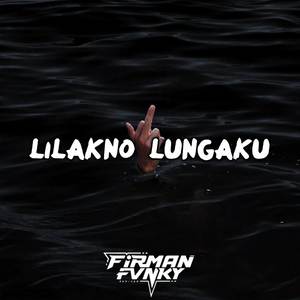 DJ LILAKNO LUNGAKU MENGKANE