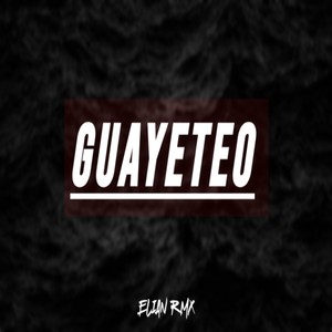 GUAYETEO (Remix|Explicit)