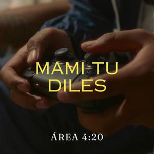 Mami Tu Diles (Explicit)