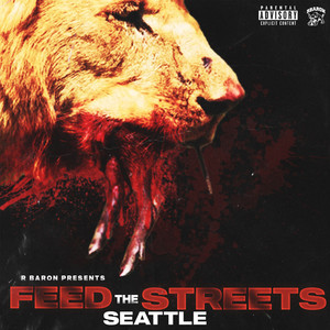 Feed The Streets - SEATTLE (Explicit)