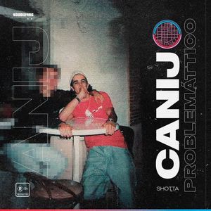 Canijo Problemático (Explicit)