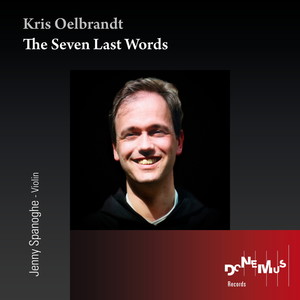 Kris Oelbrandt - The Seven Last Words