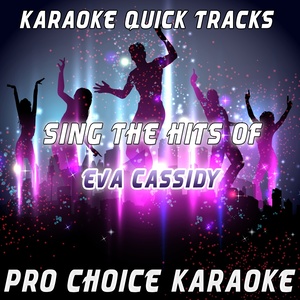 Karaoke Quick Tracks - Sing the Hits of Eva Cassidy (Karaoke Version) [Originally Performed By Eva Cassidy]