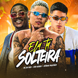 Ela Tá Solteira (Explicit)