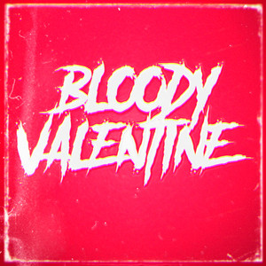 Bloody Valentine (Explicit)