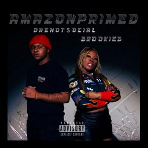 Amazon Primed (feat. DreNot$ocial) (Explicit)