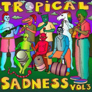 Tropical Sadness Vol. 3 (Explicit)