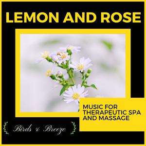 Lemon And Rose - Music For Therapeutic Spa And Massage