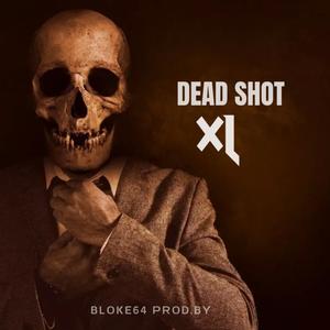DEAD SHOT (Explicit)