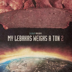 DJ Spliff presents – My Lebakas Weighs A Ton 2 (Explicit)