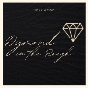 Dymond in the Rough (Explicit)