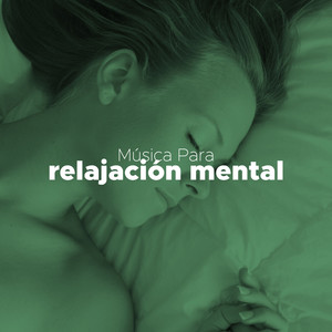 Musica para Relajacion Mental