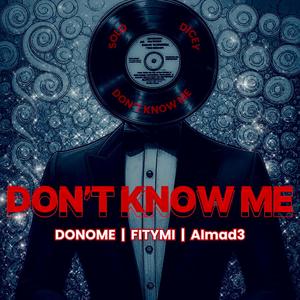 Don't Know Me (feat. FITYMI)