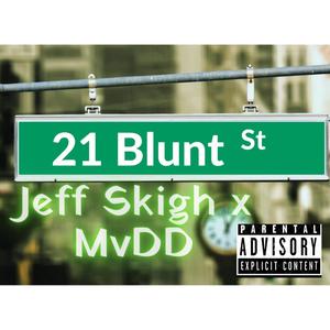 21 Blunt Street(feat. Jeff Skigh) (Explicit)