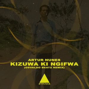 Kizuwa Ki Ngifwa (Osvaldo Beatz Remix)