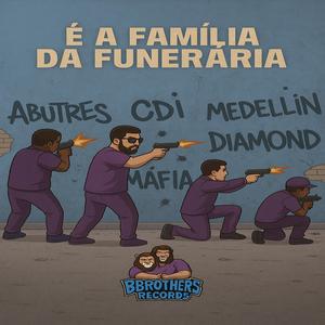 É A FAMÍLIA DA FUNERÁRIA