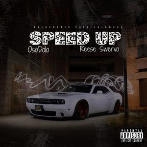 SPEED UP! (feat. Reese Swervo) [Explicit]