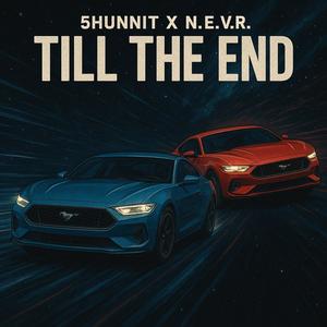 TILL THE END (feat. N.E.V.R.) (Explicit)