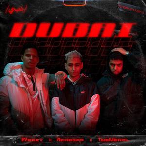 DUBAI (feat. TheMenol & Weezy) (Explicit)