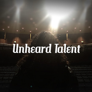 Unheard Talent (Explicit)