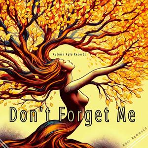 Don't Forget Me (feat. Madd Marla)