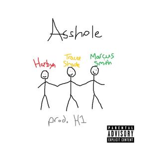 Asshole(feat. H1, Marcus Smith & Tracee Shade) (Explicit)