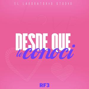 Desde Que te Conoci