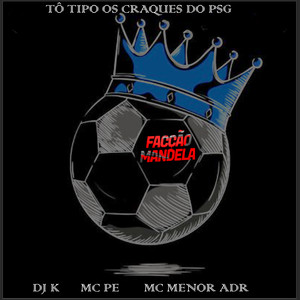 Tô Tipo os Craques do PSG (Explicit)