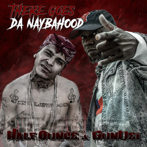 There Goes Da Naybahood (Explicit)