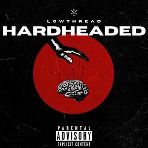 HARDHEADED (Explicit)