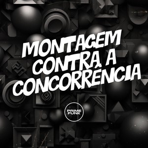 Montagem Contra a Concorrência (Explicit)