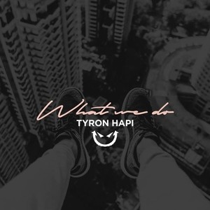 Tyron Hapi - What We Do (Original Mix)