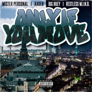 Only If You Move (feat. KaSer, Restless M.I.N.D. & Big Huey) (Explicit)