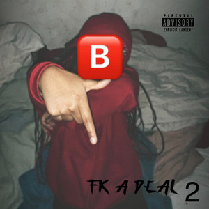 Fk A Deal 2 (Explicit)