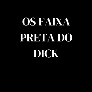 Os Faixa Preta do Dick (Explicit)