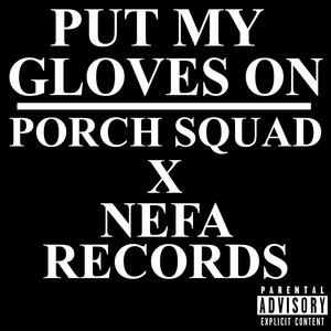 Put My Gloves On (feat. NEFA Records) [Explicit]