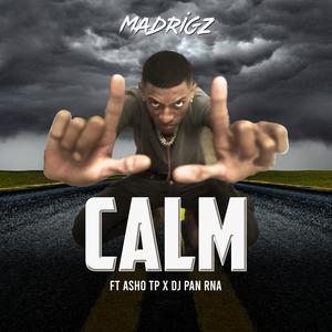 Calm (feat. Madrigz & Dj Pan RNA)