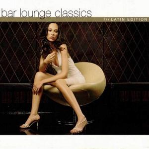 Bar Lounge Classics Latin Edition