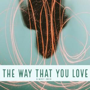 The Way That You Love